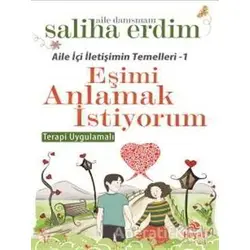 Aile İçi İletişimin Temelleri - 1 / Eşimi Anlamak İstiyorum - Saliha Erdim - Hayat Yayınları