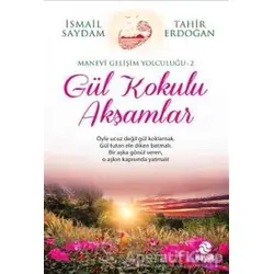Gül Kokulu Akşamlar - İsmail Saydam - Hayat Yayınları