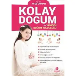 Kolay Doğum ve Yeniden Doğum Yolculuğu - Ayşe Duman - Hayat Yayınları