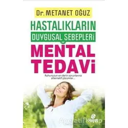 Hastalıkların Duygusal Sebepleri - Mental Tedavi - Metanet Oğuz - Hayat Yayınları