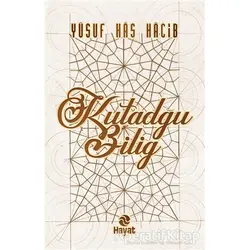 Kutadğu Bilig - Yusuf Has Hacib - Hayat Yayınları