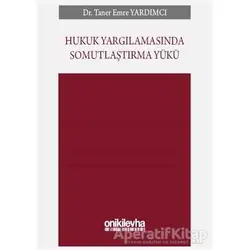 Hukuk Yargılamasında Somutlaştırma Yükü - Taner Emre Yardımcı - On İki Levha Yayınları