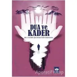 Dua ve Kader - Fatma Bayraktar Karahan - Ötüken Neşriyat