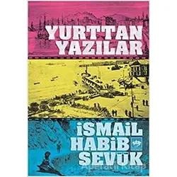 Yurttan Yazılar - İsmail Habib Sevük - Ötüken Neşriyat