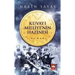 Kuvayı Milliyenin Hazinesi - Metin Savaş - Ötüken Neşriyat