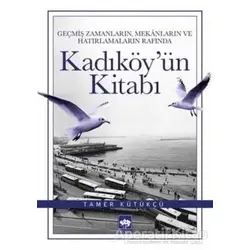 Geçmiş Zamanların, Mekanların ve Hatırlamaların Rafında Kadıköyün Kitabı