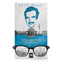 Gözlüklerin Üzerinden Hatırlamalar - Faik Bilgin - Ötüken Neşriyat