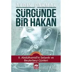 Sürgünde Bir Hakan - Aydın Çakmak - Ötüken Neşriyat
