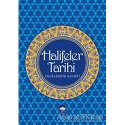 Halifeler Tarihi - İmam Celaleddin Es-Suyuti - Ötüken Neşriyat