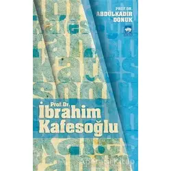 Prof. Dr. İbrahim Kafesoğlu - Abdülkadir Donuk - Ötüken Neşriyat