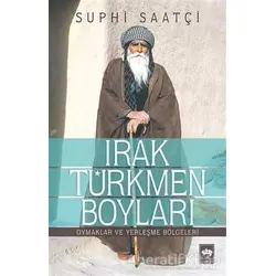 Irak Türkmen Boyları - Suphi Saatçi - Ötüken Neşriyat