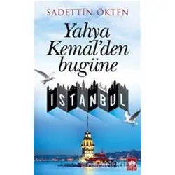 Yahya Kemalden Bugüne İstanbul - Sadettin Ökten - Ötüken Neşriyat