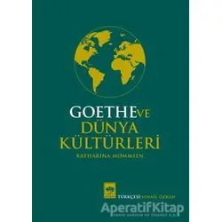 Goethe ve Dünya Kültürleri - Katharina Mommsen - Ötüken Neşriyat