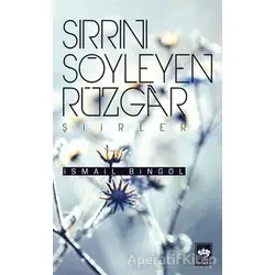 Sırrını Söyleyen Rüzgar - İsmail Bingöl - Ötüken Neşriyat