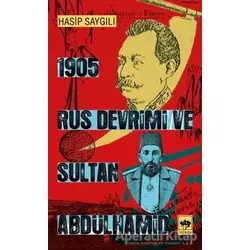 1905 Rus Devrimi ve Sultan Abdülhamid - Hasip Saygılı - Ötüken Neşriyat