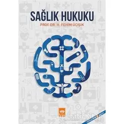 Sağlık Hukuku (Ciltli) - H. Fehim Üçışık - Ötüken Neşriyat