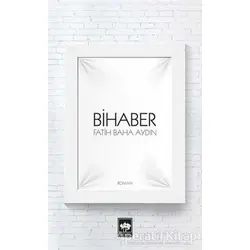 Bihaber - Fatih Baha Aydın - Ötüken Neşriyat