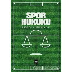Spor Hukuku - H. Fehim Üçışık - Ötüken Neşriyat