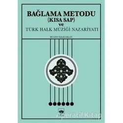 Bağlama Metodu (Kısa Sap) ve Türk Halk Müziği Nazariyatı - Bülent Kılıçaslan - Ötüken Neşriyat