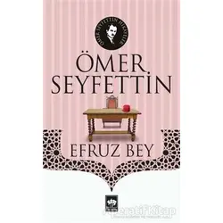 Efruz Bey - Ömer Seyfettin - Ötüken Neşriyat