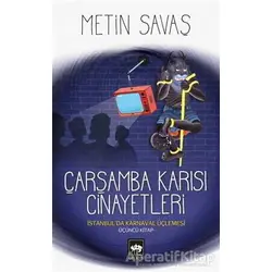 Çarşamba Karısı Cinayetleri - İstanbul’da Karnaval Üçlemesi 3 - Metin Savaş - Ötüken Neşriyat