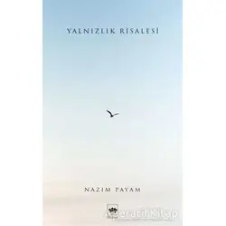 Yalnızlık Risalesi - Nazım Payam - Ötüken Neşriyat