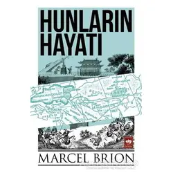 Hunların Hayatı - Marcel Brion - Ötüken Neşriyat