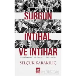Sürgün, İntihal ve İntihar - Selçuk Karakılıç - Ötüken Neşriyat