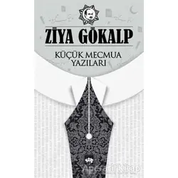 Küçük Mecmua Yazıları - Ziya Gökalp - Ötüken Neşriyat