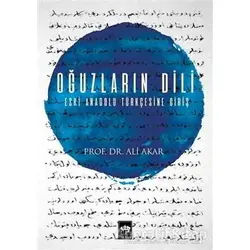 Oğuzların Dili - Ali Akar - Ötüken Neşriyat