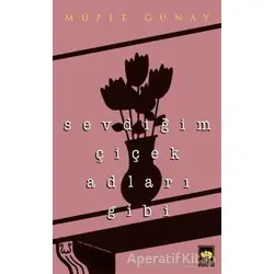 Sevdiğim Çiçek Adları Gibi - Müfit Günay - Ötüken Neşriyat