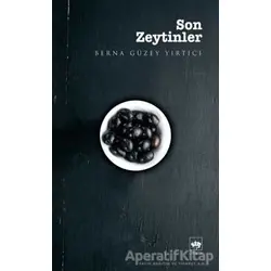 Son Zeytinler - Berna Güzey Yırtıcı - Ötüken Neşriyat
