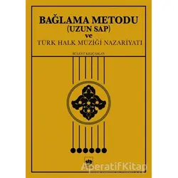 Bağlama Metodu (Uzun Sap) ve Türk Halk Müziği Nazariyatı - Bülent Kılıçaslan - Ötüken Neşriyat