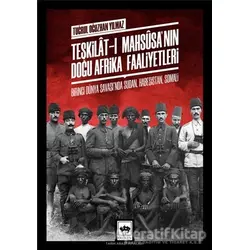 Teşkilat-ı Mahsusanın Doğu Afrika Faaliyetleri - Tuğrul Oğuzhan Yılmaz - Ötüken Neşriyat