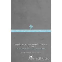 Mağcan Cumabayoğlunun Şiirleri - Mağcan Cumabay - Ötüken Neşriyat