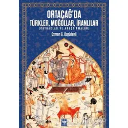 Ortaçağ’da Türkler, Moğollar, İranlılar - Osman G. Özgüdenli - Ötüken Neşriyat