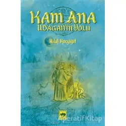 Kam Ana - Udagan’ın Yolu - Hilal Koçyiğit - Ötüken Neşriyat