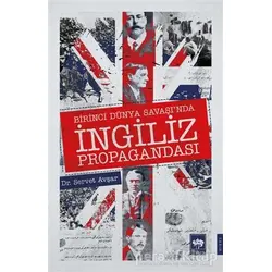 Birinci Dünya Savaşında İngiliz Propagandası - Servet Avşar - Ötüken Neşriyat
