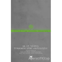 18-19 Yüzyıl Türkmen Şiiri Antolojisi - Emine Gürsoy Naskali - Ötüken Neşriyat