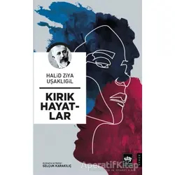 Kırık Hayatlar - Halid Ziya Uşaklıgil - Ötüken Neşriyat