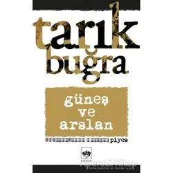 Güneş ve Arslan - Tarık Buğra - Ötüken Neşriyat
