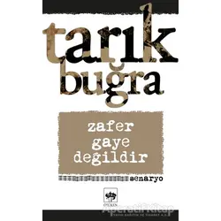 Zafer Gaye Değildir - Tarık Buğra - Ötüken Neşriyat