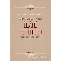 İlahi Fetihler - Ahmet İbn Acibe El-Haseni - Semerkand Yayınları