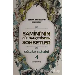 Samininin Gül Bahçesinden Sohbetler - Gülzar-ı Samini 4