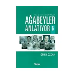Ağabeyler Anlatıyor 6 - Ömer Özcan - Nesil Yayınları