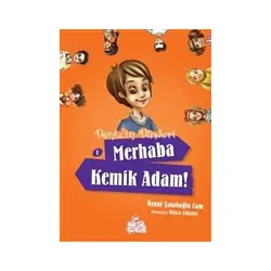 Deniz’in Düşleri 1: Merhaba Kemik Adam! 1 - Öznur Çolakoğlu Cam - Nesil Çocuk Yayınları