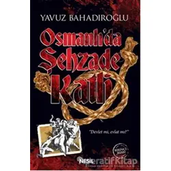 Osmanlıda Şehzade Katli - Yavuz Bahadıroğlu - Nesil Yayınları