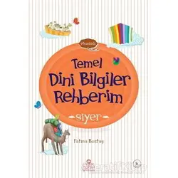 Siyer - Temel Dini Bilgiler Rehberim - Fatma Boztaş - Nesil Çocuk Yayınları