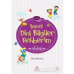 Ahlak - Temel Dini Bilgiler Rehberim - Fatma Boztaş - Nesil Çocuk Yayınları