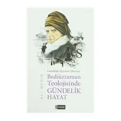 Bediüzzaman Teolojisinde Gündelik Hayat - Ali Bedir - Etkileşim Yayınları